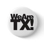 We Are Texas Pinback Buttons