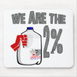 We Are The 2% Milk! Funny Occupy Wall Street Spoof Mousemats