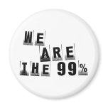 We Are The 99% Fridge Magnets