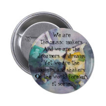 We are the dreamers of dreams pinback buttons
