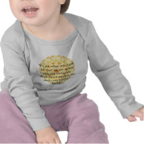 We are what we think. All that we are arises...... Tee Shirts