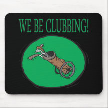 We Be Clubbing Mouse Pad