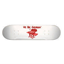 We Be Grubbin' Custom Skate Board