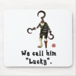 We Call Him "Lucky" Mousepad