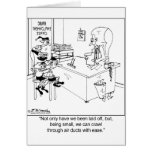 We can crawl through air ducts with ease. greeting card