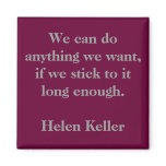 We can do anything we want, if we stick to it l... magnets