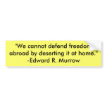 "We cannot defend freedom abroad by deserting i... bumper stickers