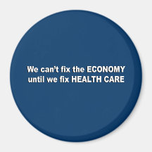 We can't fix the economy until we fix health care refrigerator magnet