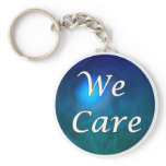"We Care"- show you care, for any reason! Keychain