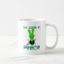 WE COME IN PEACE mugs
