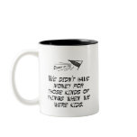 We didn't have money mugs