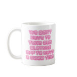 We don't have to...(neon) mugs
