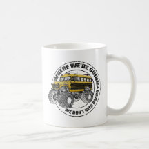 We Don't Need Roads Coffee Mug