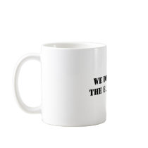 WE DON'T PLAYTHE BLAME GAME MUG