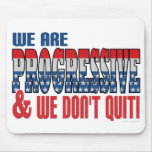 We Don't Quit Progressive Mousepad