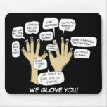 We Glove You Inspiration Cartoon Fingers mousepads