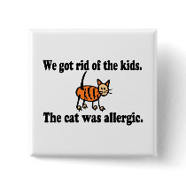 We Got Rid Of The Kids The Cat Was Allergic