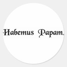 We have a pope. stickers