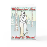 We have our love to keep us Warm cards