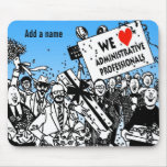 We Love Administrative Professionals Mouse Pads