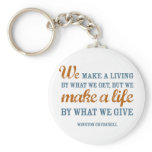 We make a life by what we give keychain
