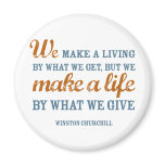 We make a life by what we give magnet