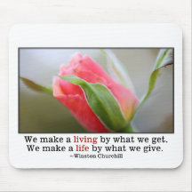 We make a life by what we give mouse mat