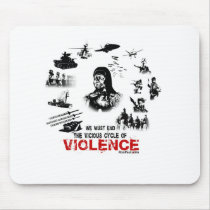 We Must End the Vicious Cycle of Violence! Mouse Pads