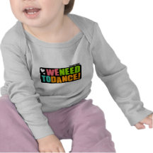 We Need to Dance Tees