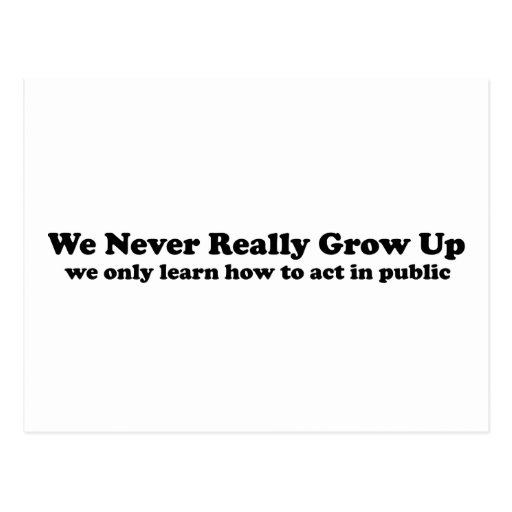 We Never Really Grow Up Post Card
