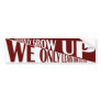 We never really grow up, we only learn how to act bumper stickers