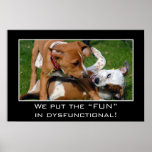 We really put the fun in dysfunctional (L) posters