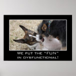 We really put the fun in dysfunctional (S) posters