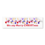 We say Merry CHRISTmas bumper stickers