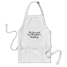 We Survived Our Daughters Wedding Apron