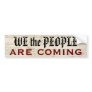 "We the People Are Coming"