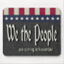 We the People Are Coming In November Mousepad