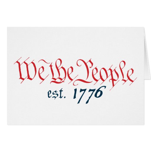 We The People est. 1776 Greeting Card