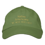 "We Were Here First", Native Americans embroidered hats