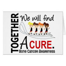 We Will Find A Cure Bone Cancer Greeting Cards
