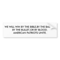 WE WILL WIN BY THE BIBLE,BY THE BALLOT,BY THE B... BUMPER STICKER