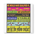 We Would Have Qualified.... Fridge Magnet