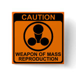 WEAPON OF MASS REPRODUCTION buttons