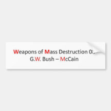 Weapons of Mass Destruction 08 Bumper Sticker