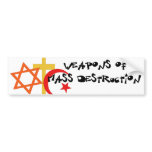 Weapons of Mass Destruction bumper stickers