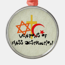 Weapons Of Mass Destruction Christmas Ornaments