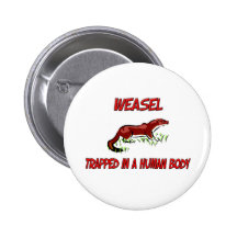 Weasel trapped in a human body pinback button