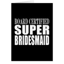Weddings Favours Tokens & Thanks : Super Bridesmai Greeting Card