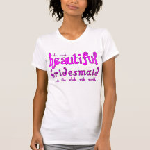 Weddings Party Favours Thanks Beautiful Bridesmaid Shirt