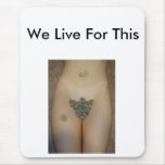 weed_bush, We Live For This mousepads